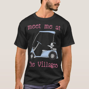 Ontmoet me bij de dorpen Florida Golf te leuk T-shirt