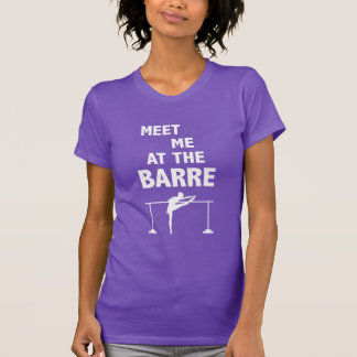 Ontmoet me bij het Barre t-shirt dat aanpasbaar is
