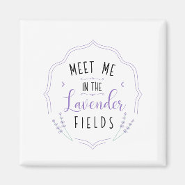 Ontmoet me in de Lavender Fields Magnet Magneet