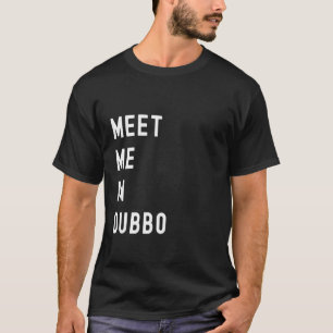 Ontmoet me in Dubbo, New South Wales, Australië T-shirt