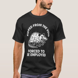 Ontrukt uit de Leegte Gedwongen te Werken Grappig T-shirt