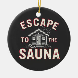 Ontsnappen aan de Sauna Funny Spa Day Sauna Lovers Keramisch Ornament