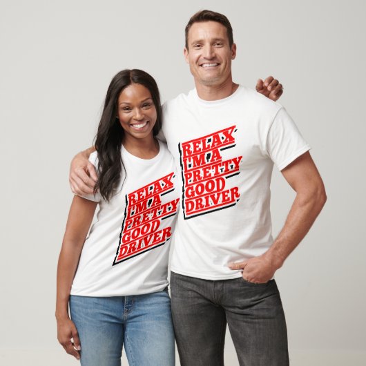 Ontspan dat ik een  goede chauffeur ben t-shirt (Unisex)