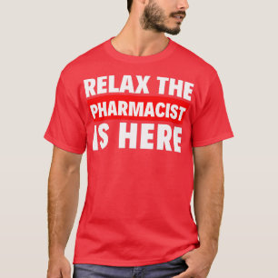 ontspan de apotheker hier 3 t-shirt