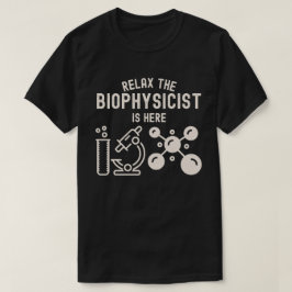 Ontspan de biofysicus Is Here T-shirt