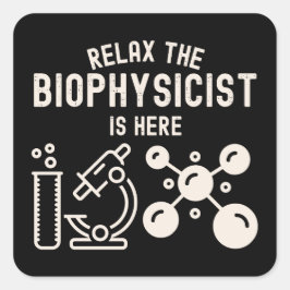 Ontspan de biofysicus Is Here Vierkante Sticker