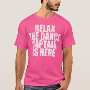 Ontspan De Danscaptain Is Hier- T-shirt