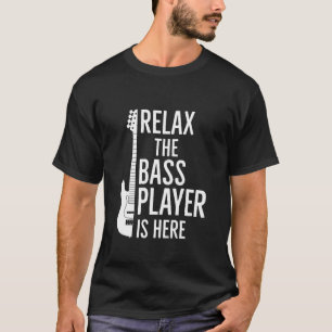 Ontspan de Speler van de Bas hier Cadeautje is T-shirt