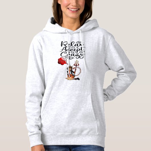 "Ontspan en accepteer de Crazy" Hoodie (Voorkant)