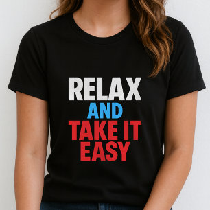 Ontspan En Neem Het Leven Eenvoudig Tee;Eenvoudige T-shirt