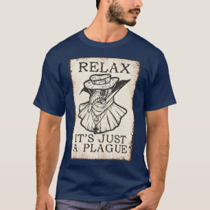 Ontspan gewoon een dokter t-shirt