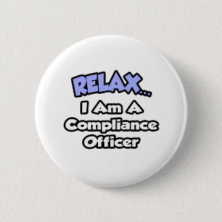 Ontspan... Ik ben een Compliance Officer Ronde Button 5,7 Cm
