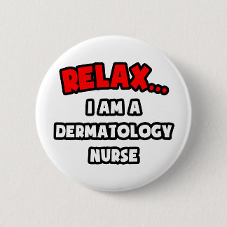 Ontspan ... Ik ben een dermatoloog Ronde Button 5,7 Cm