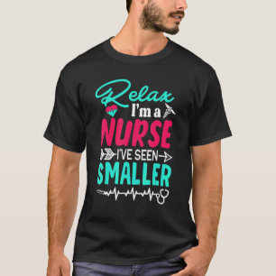 Ontspan, ik ben een verpleegster, ik heb kleinere t-shirt