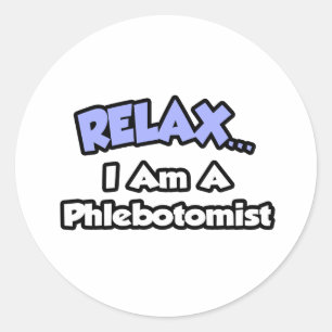 Ontspan.. Ik ben flebotomist Ronde Sticker