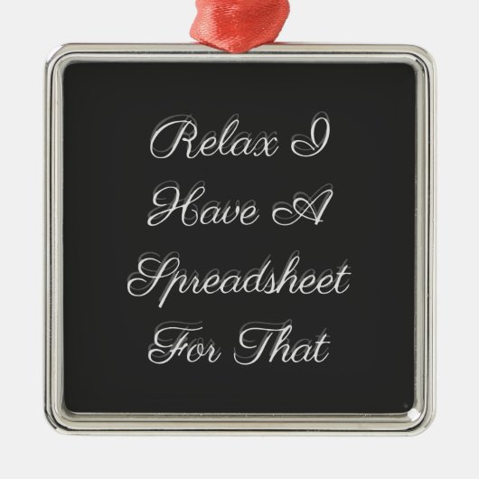 Ontspan me dat ik een spreadsheet heb. metalen ornament (Voorkant)