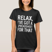 Ontspan me dat ik een spreadsheet heb t-shirt (Voorkant)