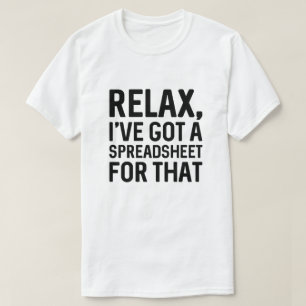 Ontspan me dat ik een spreadsheet heb t-shirt