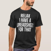 Ontspan me dat spreadsheet heeft  t-shirt (Voorkant)