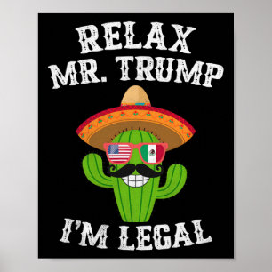 Ontspan meneer Trump, ik ben legaal - Grappige Cin Poster