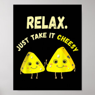 Ontspan Neem het Cheesy Funny Cheese Food Pun Love Poster