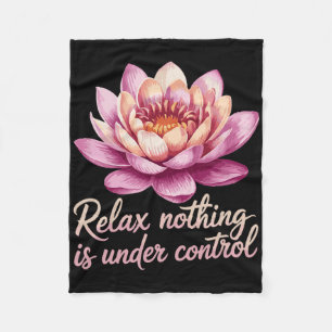 Ontspan niets is onder controle _7 fleece deken