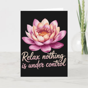 Ontspan niets is onder controle _7 kaart