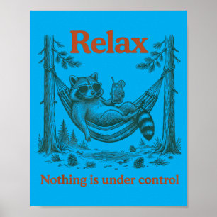 Ontspan niets is onder controle sarcastische wasbe poster