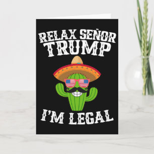 Ontspan Senor Trump - Ik ben Legaal - Cinco De May Kaart
