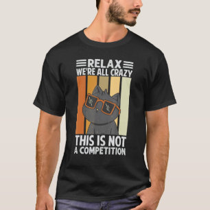 Ontspan We Zijn Allen Krankzinnig Dit Is Geen Comp T-shirt