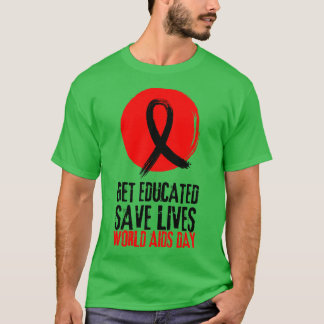 Ontvang onderwijs Save Lives Wereld AIDS Dag 16 T-shirt