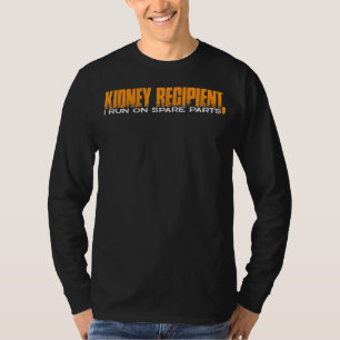Ontvanger van de nier die ik op reserveonderdelen  t-shirt