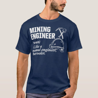 Ontwerp van mijnbouwwerktuigbouwkundige Cool Engin T-shirt