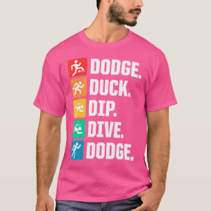 Ontwijk Eend Dompel Duik Ontwijk Dodgeball Speler T-shirt