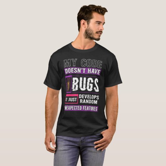 Ontwikkelaar Mijn code heeft geen codering van bug T-shirt (Voorkant volledig)