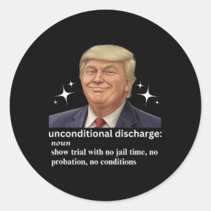 Onvoorwaardelijke ontslagstraf Trump Ronde Sticker