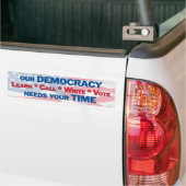 Onze democratie heeft uw tijd nodig bumpersticker (Op Truck)