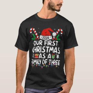 Onze eerste kerst als een gezin van drie 2024 nieu t-shirt