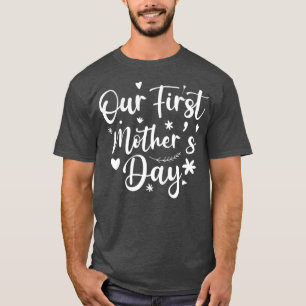 Onze eerste Moederdag 2022 (3) T-shirt