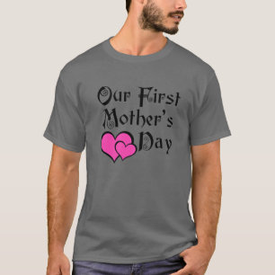 Onze eerste Moederdag samen Funny Heart Moeder T-shirt