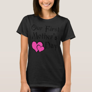 Onze eerste Moederdag Samen Hart Moederdag T-shirt