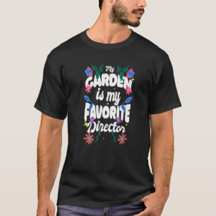 Onze Favoriete Regisseur Is Onze Tuin Tuinman Prin T-shirt