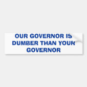 ONZE GOUVERNEUR IS GEHOUDEN DAN UW GOUVERNEUR BUMPERSTICKER (Voorkant)