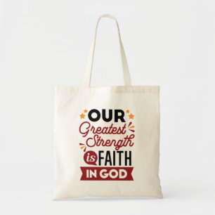 Onze grootste kracht is het geloof in God Citaat Tote Bag