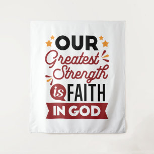 Onze grootste kracht is het geloof in God Citaat Wandkleed