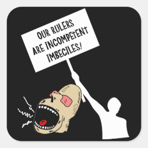 Onze heersers zijn onbekwame imbecielen vierkante sticker