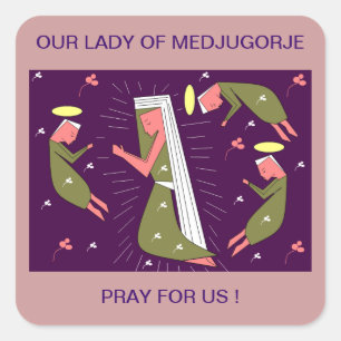 ONZE LADY VAN MEDJUGORJE PRAY VOOR ONS! VIERKANTE STICKER
