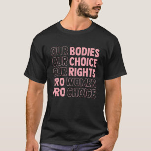 onze organen onze keuze voor onze rechten Pro Cho T-shirt
