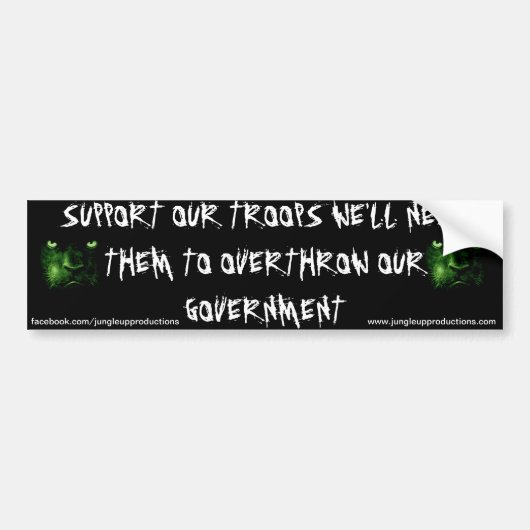 Onze troepen steunen, onze regering omverwerpen bumpersticker (Voorkant)