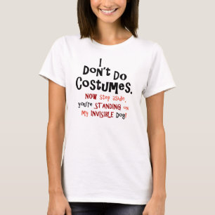 Onzichtbare hond Ik doe geen kostuums T-shirt